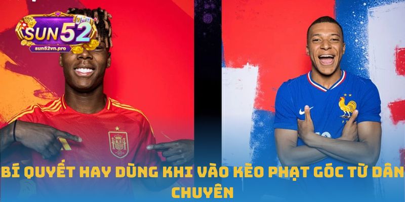 Kèo Phạt Góc: Hiểu Đúng, Đánh Chuẩn, Thắng Lớn Tại Sun52 2 Bí quyết hay dùng khi vào kèo phạt góc từ dân chuyên