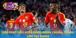 Kèo Phạt Góc: Hiểu Đúng, Đánh Chuẩn, Thắng Lớn Tại Sun52