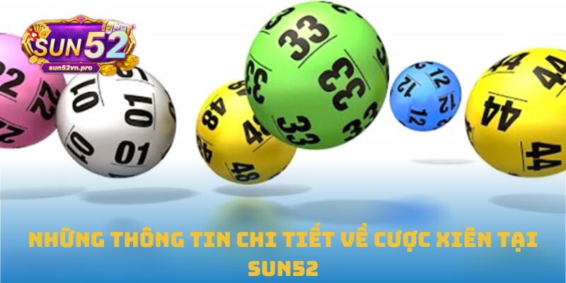 Những thông tin chi tiết về cược xiên tại Sun52