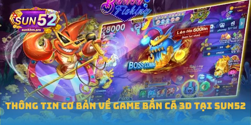 Thông tin cơ bản về game bắn cá 3D tại Sun52