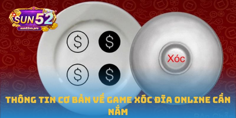 Thông tin cơ bản về game xóc đĩa online cần nắm