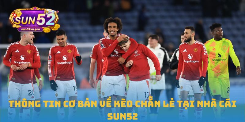 Thông tin cơ bản về kèo chẵn lẻ tại nhà cái Sun52